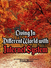 Living In Different World With Internet System Medicine Novel