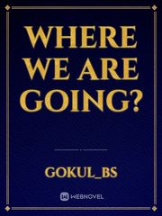 Where We Are Going? Book