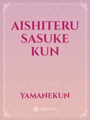 aishiteru sasuke kun Sasuke Sakura Novel