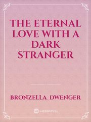 The Eternal Love with a dark stranger Book