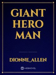 Giant Hero Man Babysitter Novel