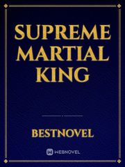 Supreme Martial King News Novel