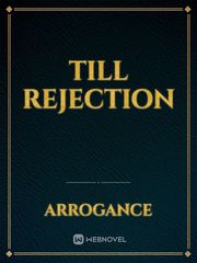 Till Rejection Rejection Novel