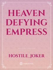 Heaven defying empress Shadow Kiss Novel