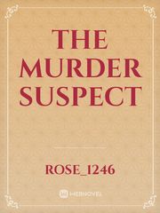 The Murder suspect Crime Thriller Novel