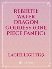 Rebirth: Water Dragon Goddess (One Piece Fanfic) Death Korps Of Krieg Novel