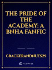 The Pride of the Academy: A BNHA fanfic One Above All Novel