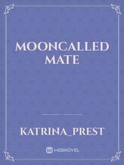 Mooncalled mate Mate Novel