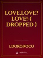 Love,Love?Love!-{ Dropped }