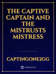 The Captive Captain And The Mistrusts Mistress Book