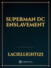 Superman dc enslavement Supergirl Novel