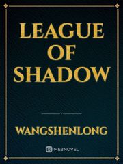 League of Shadow Immortal Novel