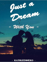 Just A Dream: WITH YOU [TAGALOG/FILIPINO] You Deserve Better Fanfic