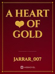 A heart ❤️ of gold Khoobsurat Novel