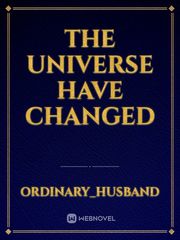 The Universe Have Changed Native Novel