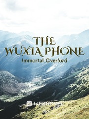 The Wuxia Phone Popular Chinese Novel