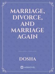 marriage, divorce, and marriage again Marriage And Sword Novel