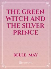 The Green Witch And The Silver Prince Book