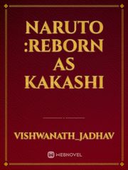 Naruto Fanfiction: Reborn as the Strongest Kakashi (VOL.8) (English  Edition) - eBooks em Inglês na