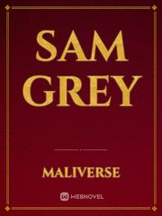 Sam Grey Sam Novel