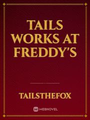 Tails works at Freddy's Crossover Fanfic