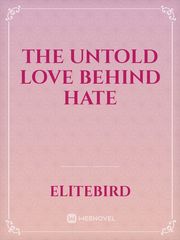 the untold love behind hate Book