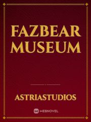 Fazbear Museum Fnaf Novel