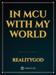 In MCU with my world Regret Novel