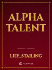Alpha talent Talent Novel