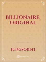 Billionaire: Original Original Novel