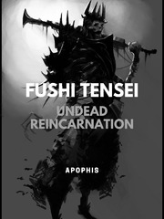 Fushi Tensei: Undead Reincarnation Bdsm Novel