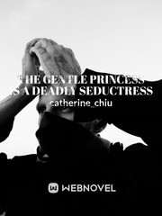 the gentle Princess is a Deadly Seductress Book