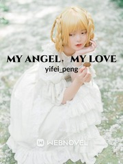 My Angel. My Love Idiot Novel