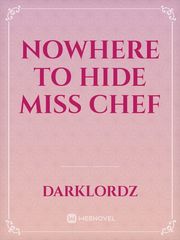 Nowhere to hide Miss Chef Undercover Novel