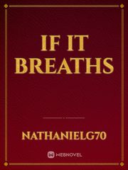 If It Breaths Book