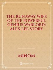 The Runaway Wife of the Powerful Genius Warlord: Alex Lee Story Book