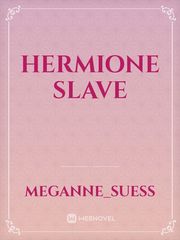Hermione Slave Sex Slave Novel