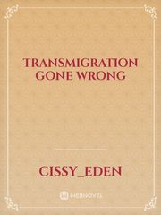 Transmigration Gone Wrong Gangbang Novel