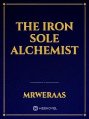 The Iron Sole Alchemist Fullmetal Alchemist Novel