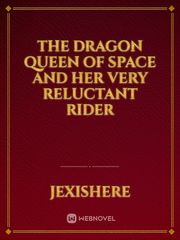 the dragon queen of space and her very reluctant rider Equestrian Novel