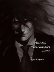 Michael_True Vampire in DXD Vampire System Novel