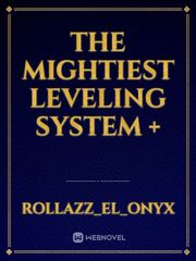 The Mightiest Leveling System (NTO) Intimacy Novel