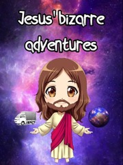 Jesus' bizarre adventures Bizarre Novel