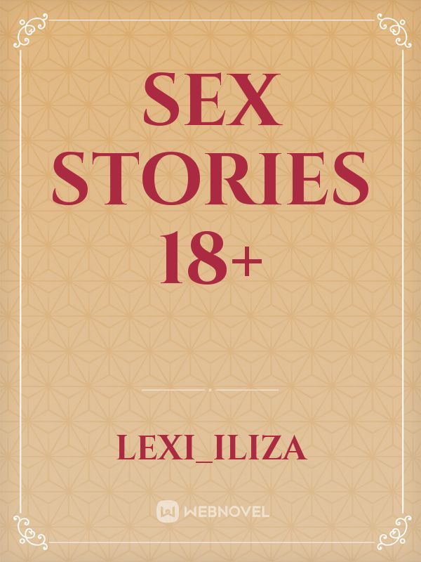 Sex Stories 18 Teen Webnovel