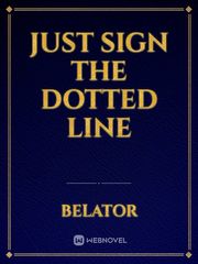 Just Sign The Dotted Line Book