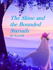 The Slime and the Bounded Starsails I Was Reincarnated As A Slime Novel