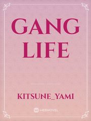 gang life Gang Novel