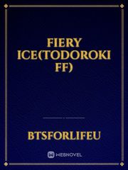 fiery ice(todoroki ff) Book