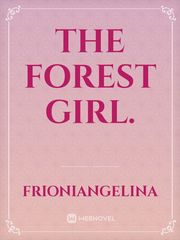 The forest girl. Bark Novel