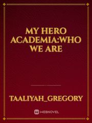 My Hero Academia:Who we are Book